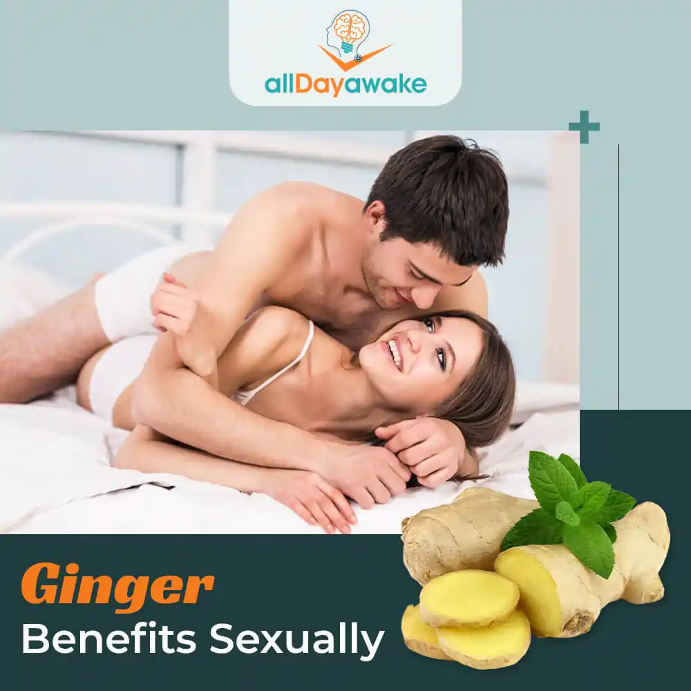 Ginger Benefits Sexually
