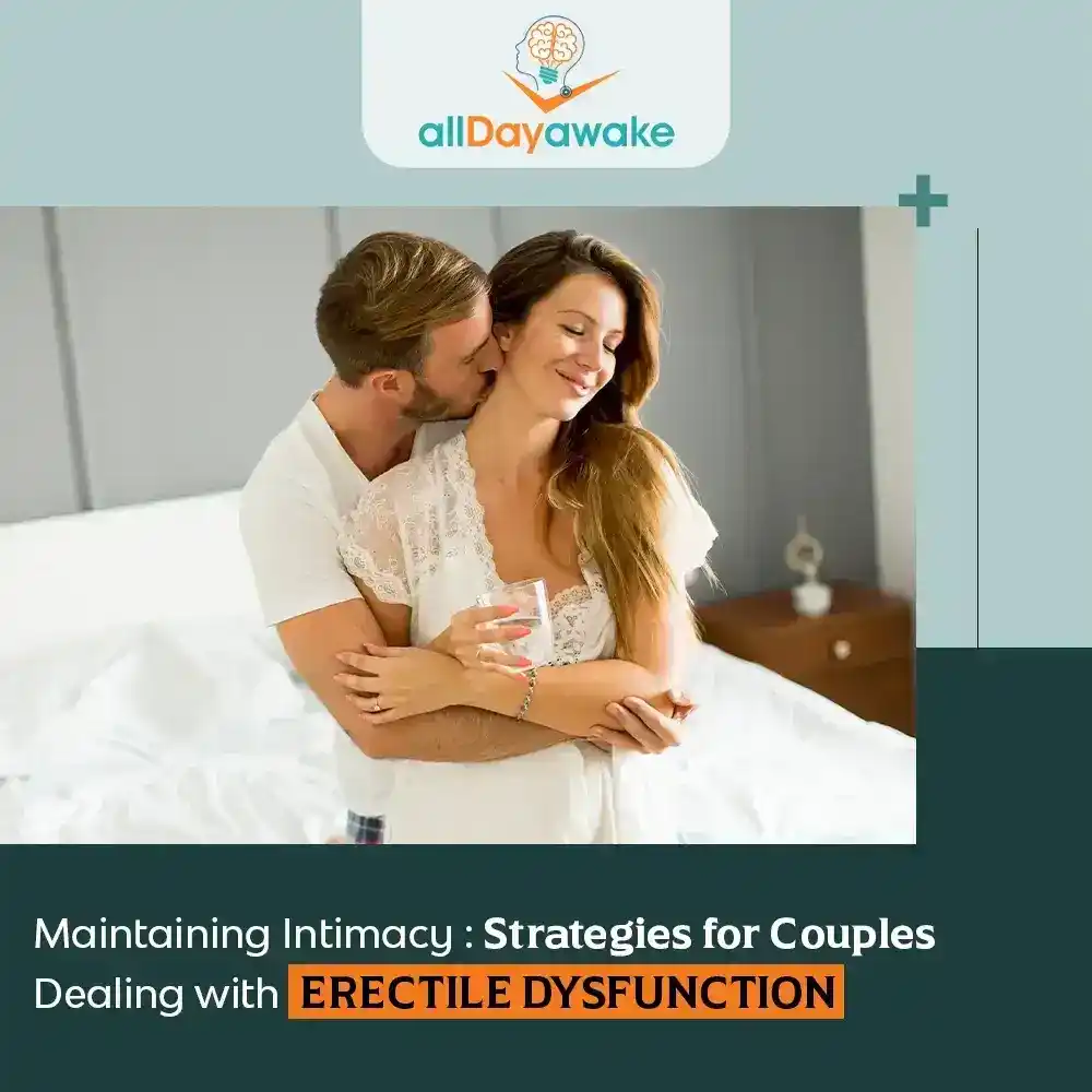 Maintaining Intimacy: Strategies for Couples Dealing with Erectile Dysfunction