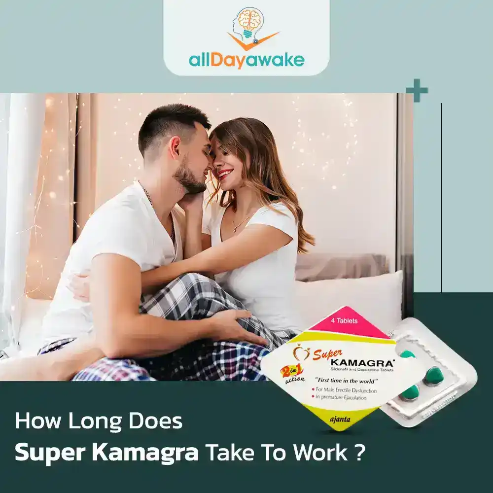 How Long Does Super Kamagra Take To Work?