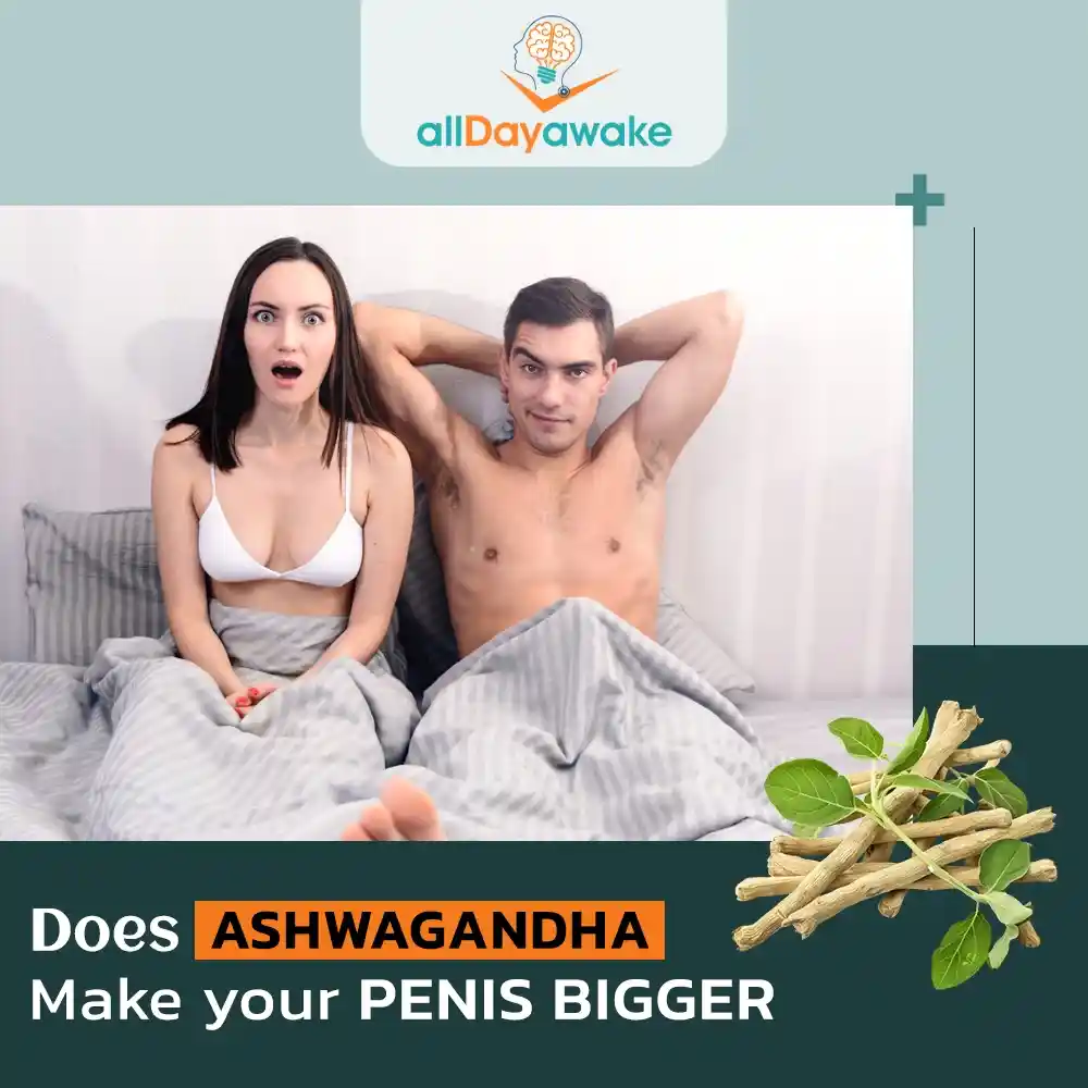 Does Ashwagandha Make Your Penis Bigger