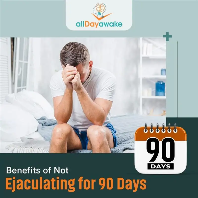 Benefits of not ejaculating for 90 days