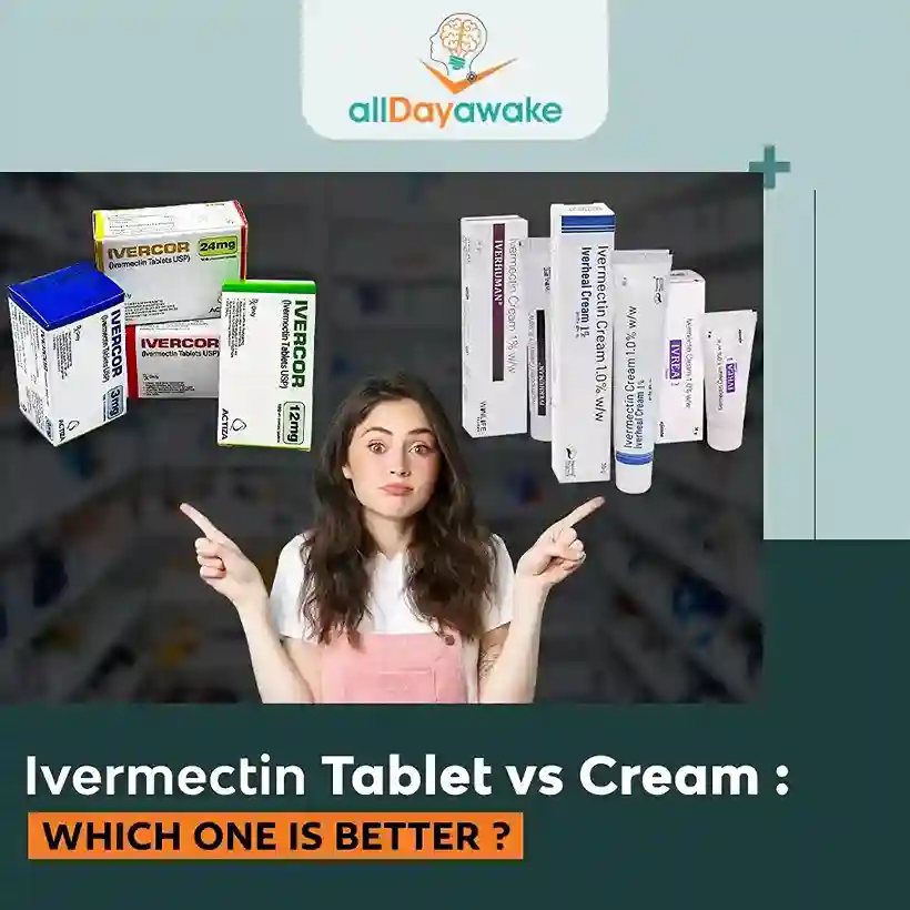 Ivermectin Tablet vs Cream: Which One is Better?